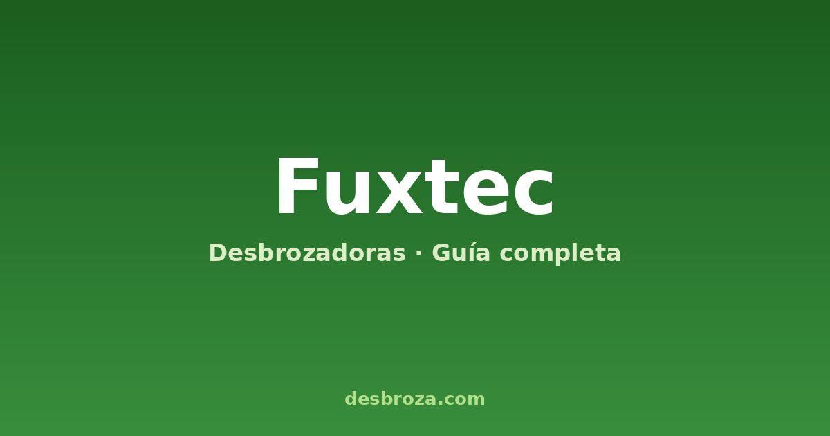 Desbrozadoras Fuxtec, marca alemana de venta directa online