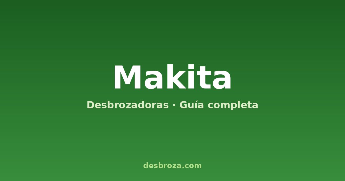 Desbrozadoras Makita, fabricante japonés de herramienta profesional
