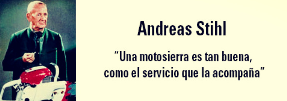 Andreas Stihl - Cita Una motosierra es tan buena como el servicio que la acompaña - Inventor desbrozadora